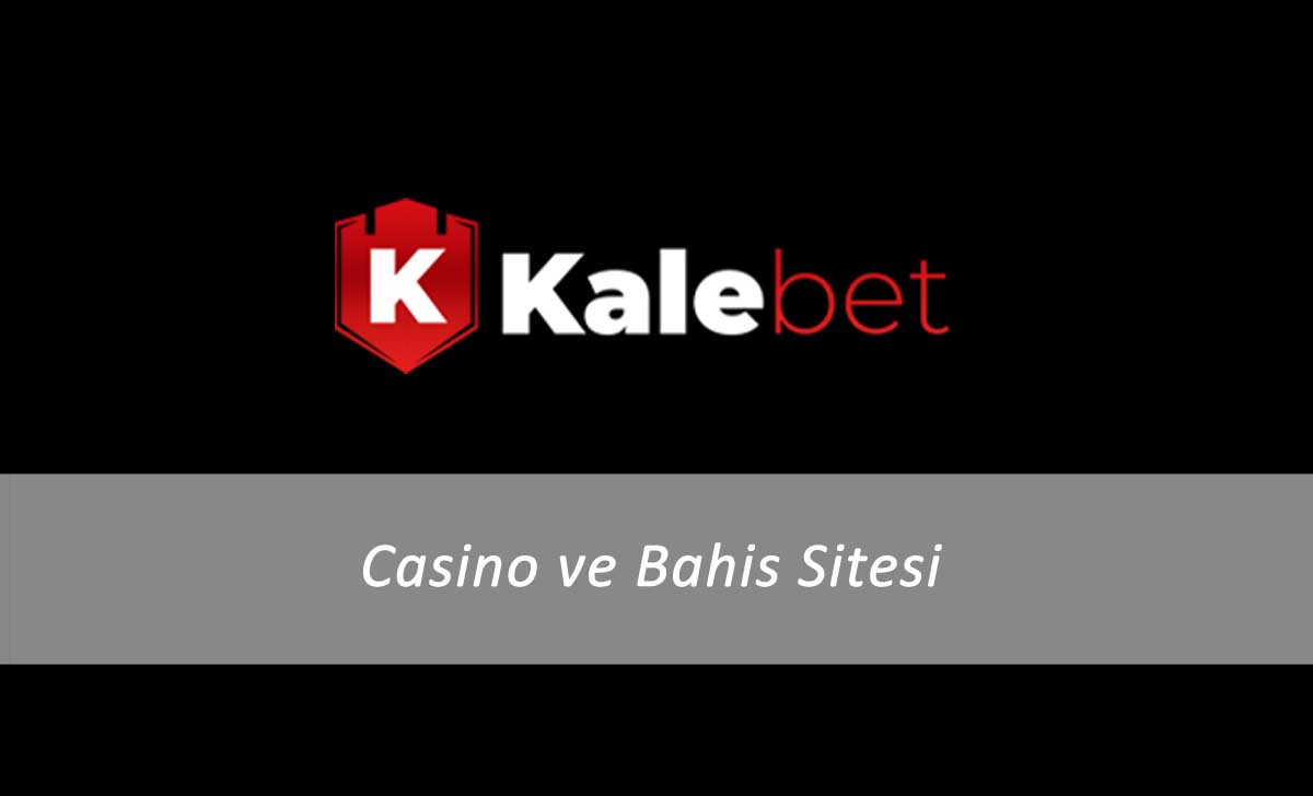 Kalebet Casino ve Bahis Sitesi
